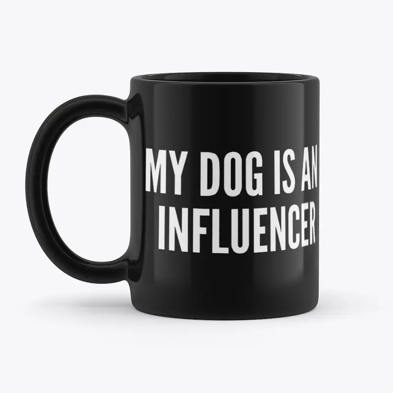 My Dog Is An Influencer