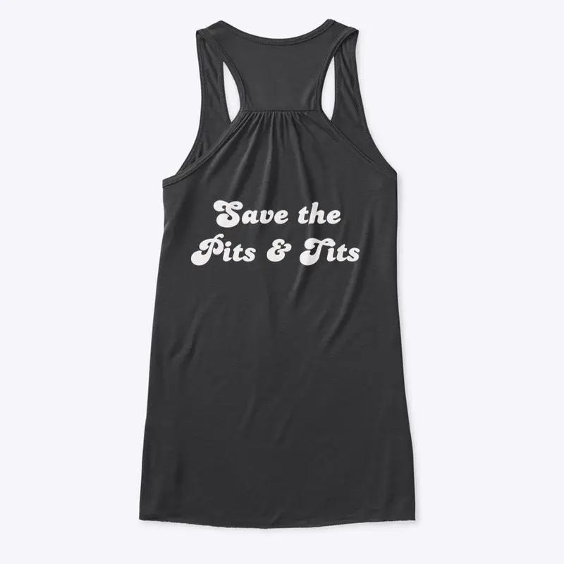 Save the Pits And Tits